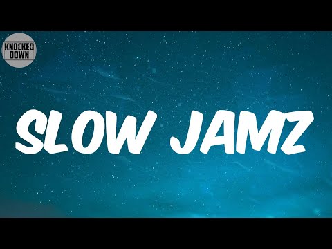 Slow Jamz Lyrics