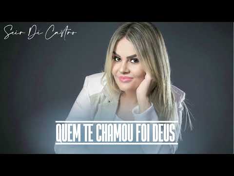 Seir Di Castro - Quem Te Chamou Foi Deus | Single