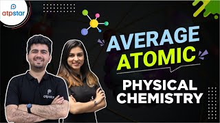 Average Atomic | Physical Chemistry | NEET JEE | ATP STAR