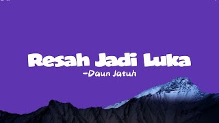 Download lagu Daun Jatuh - Resah Jadi Luka (Tiktok Version) mp3