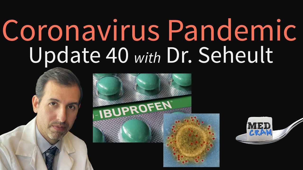 Coronavirus Pandemic Update 40: Ibuprofen and COVID-19 (are NSAIDs safe?), Trials of HIV medications