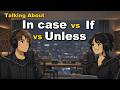 How to Use In Case, If & Unless | Easy English Conversations Practice
