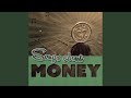 If You've Got the Money