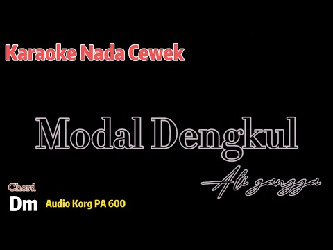 Modal Dengkul Ali Gangga Karaoke Nada Cewek