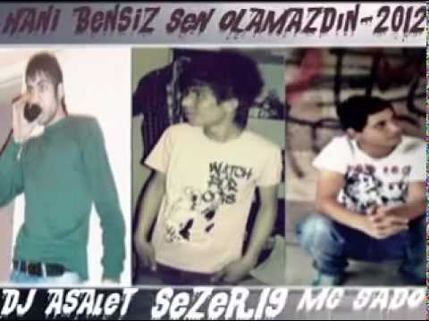 DjAsalet-Sezer.19-Mc Sado [Hani Bensiz Sen oLamazdın 2oı2]