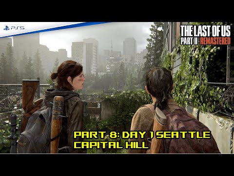 The Last of Us PART 2 REMASTERED PS5 Walkthrough Gameplay Part 8 Day 1 Settle Capital Hill