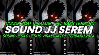 Download lagu DJ SOUND JJ SEREM V8 FULL BASS KANE SPEED UP X REVERB SOUND JEDAG JEDUG VIRAL TIKTOK TERBARU 2024🎵 mp3