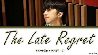 Ken (VIXX) – 'The Late Regret' (늦은 후회) Lirik [SUB INDO] (Color Coded Indo_Rom_Han_가사_Lyrics)