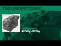 The Undertones Jimmy Jimmy