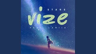 Vize - Stars (Ft Laniia) [Extended Mix] video