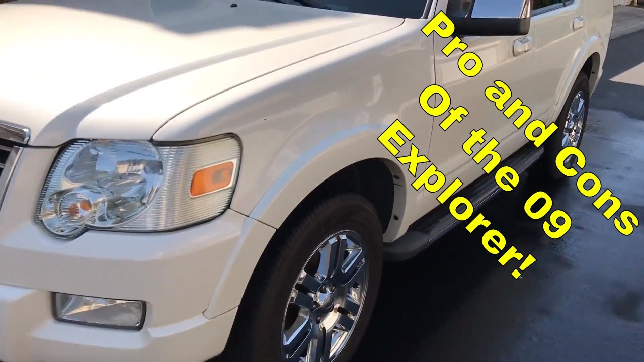 Pros and Cons of the 09 Explorer. Still a good SUV, but ...