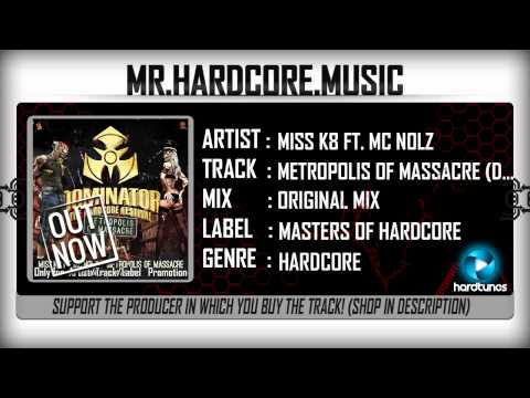Miss K8 ft. MC Nolz - Metropolis Of Massacre (Dominator 2014 Anthem) (FULL) [HQ|HD]