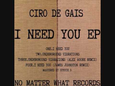 CIro De Gais - I Need You (James Johnston Remix) (No Matter What)