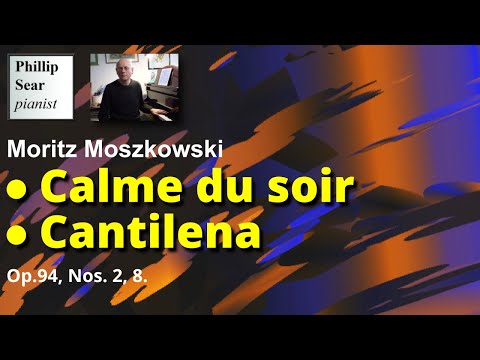 Moritz Moszkowski: 'Calme du Soir' and 'Cantilena', Op.94 Nos. 2, 8