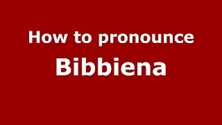 How to pronounce Bibbiena
