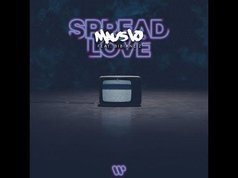 Mausio - Spread Love feat. Bibiane Z (Official Musicvideo)