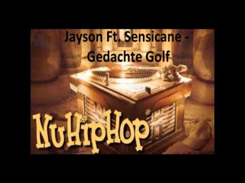 Jayson Ft. Sensicane - Gedachte Golf