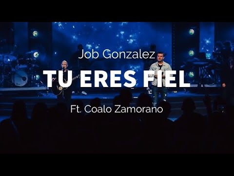 Tú Eres Fiel - Job Gonzalez