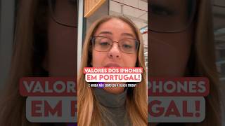 Valores dos IPHONES em PORTUGAL!