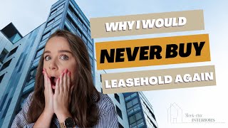 Why I Would Never Buy Leasehold Again | Selling A Flat With Ground Rent Over £250