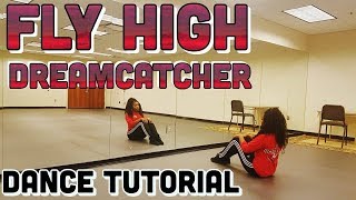 Dreamcatcher(드림캐쳐) '날아올라 (Fly high)' - FULL DANCE TUTORIAL