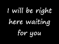 I Will Be Right Here Waiting For You Richard Marx With Lyrics