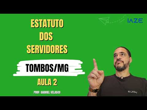 AULA #2 - ESTATUTO DOS SERVIDORES DE TOMBOS/MG !!!