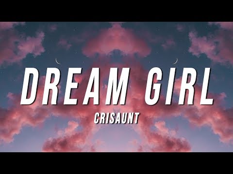 Crisaunt - Dream Girl (Lyrics)