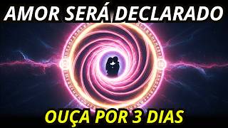 🎧ELE VAI CONFESSAR QUE TE AMA - HO'OPONOPONO: OUÇA POR 3 DIAS E PREPARE O CORAÇÃO! 🧘🧲💘😍🚀