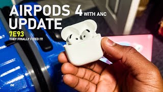 AirPods 4 with ANC  Firmware 7E93 - Important Fixes & Improvements!