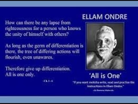 Ellam  Ondre, All Is One, The Most Recommended Book By Bhagwan Sri Ramana To His Devotees Part 1