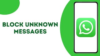 Download the video "How to Block Messages From Unknown Accounts on WhatsApp ?"