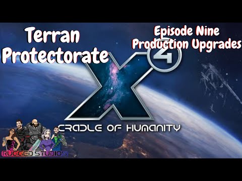 X4 Foundations v4.0 | Terran Campaign | Terran Protectorate | Episode Nine -  Production Upgrades!