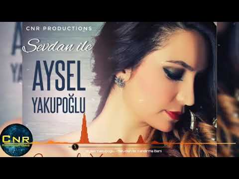 Aysel Yakupoğlu 2019 Sevdan ile