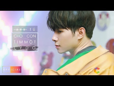ANH TÚ -  Cho con tim một lý do [OFFICIAL MV]