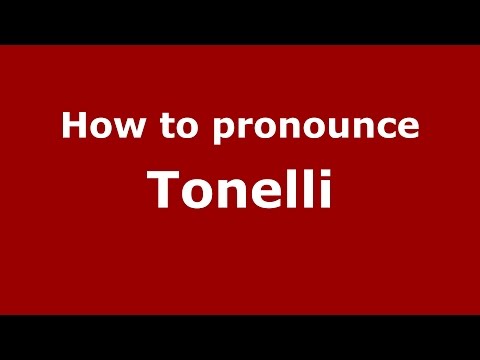 How to pronounce Tonelli (Spanish/Argentina) - PronounceNames.com