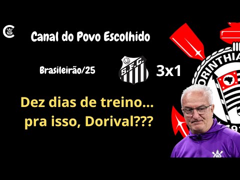 PÓS-JOGO: Santos 3x1 CORINTHIANS