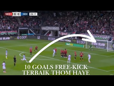 10 Goals Terbaik Thom Haye • 6 Free-kick & 4 Tendangan jarak jauh dari Luar Kotak Penalti