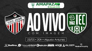AO VIVO | SÃO JOSÉ x INDEPENDENTE | SEMIFINAL AMAPAZÃO SÉRIE A 2026