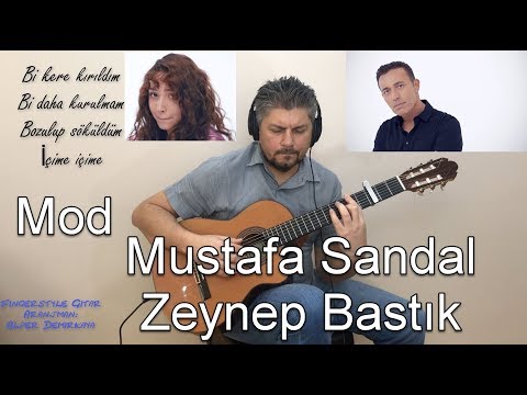 MOD MUSTAFA SANDAL ZEYNEP BASTIK FINGERSTYLE GİTAR COVER KARAOKE