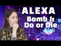 [Reaction] 알렉사 'Bomb' & 'Do or Die' 우리나라에 이런 솔로 여가수가 있었다니..
