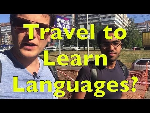 Is Traveling the Best Way to Learn a Language?  From Samara - Russia