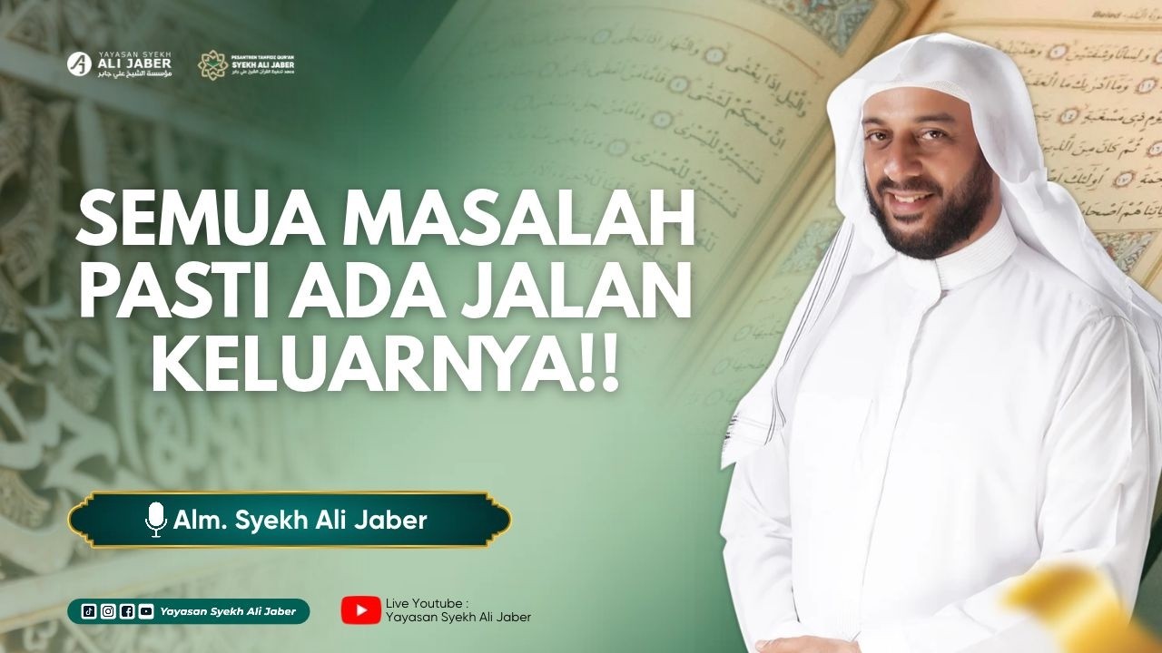 SEMUA MASALAH PASTI ADA JALAN KELUARNYA   // SYEKH ALI JABER RAHIMAHULLAH