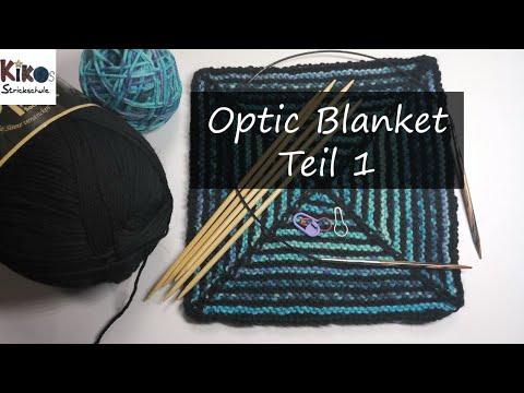 Kikos Strickschule - Anleitung Optic Blanket (Teil1)