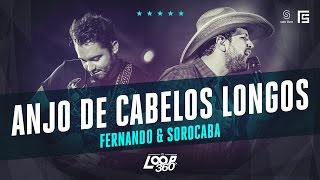 Fernando &amp; Sorocaba - Anjo de Cabelos Longos | Vídeo  Oficial DVD FS LOOP 360°