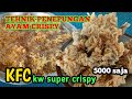TEHNIK PENEPUNGAN BIKIN AYAM CRISPY KFC PINGGIR JALAN 100 ANTI GAGAL Renyah Tahan Lama