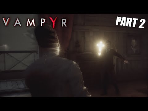 MY WEAKNESS! | Vampyr GAMEPLAY PART 2
