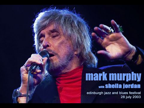 Mark Murphy  with Sheila Jordan   Edinburgh Jazz and Blues Festival  28 July 2003