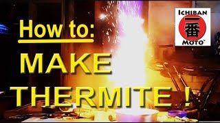 how to make diy thermite for free by ichiban moto