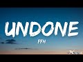Undone FfH Lyrics
